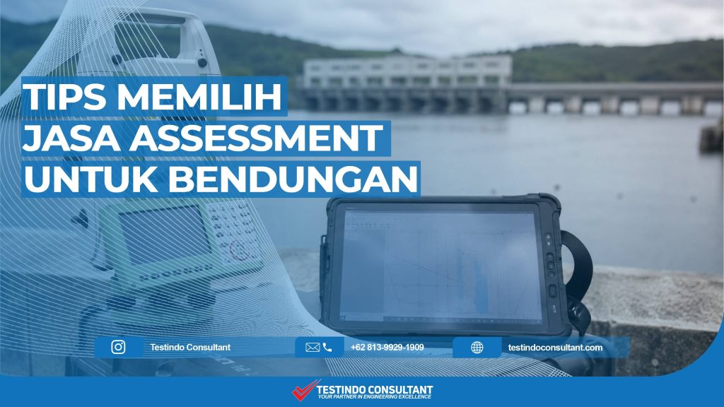 tips memilih jasa assessment untuk bendungan
