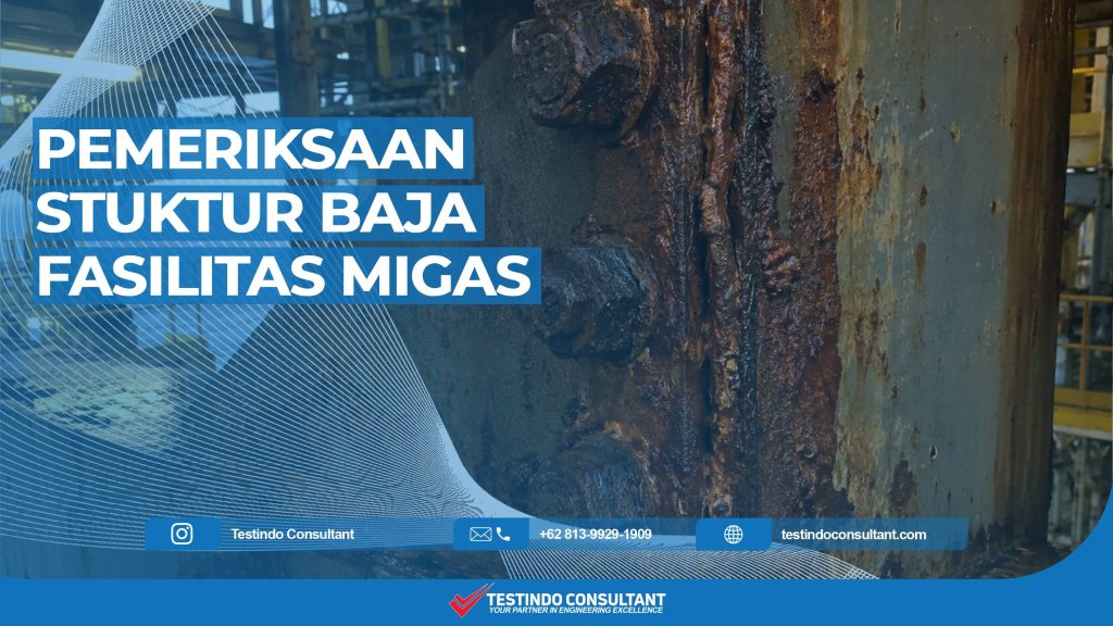 Pemeriksaan struktur baja pada fasilitas migas