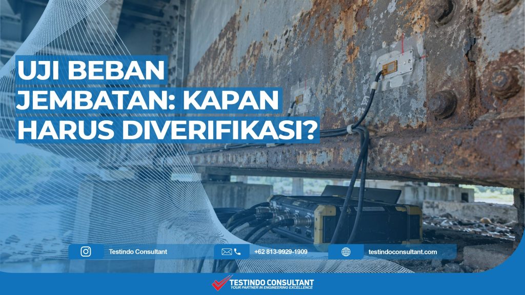 Kapan harus dilakukan uji beban jembatan?